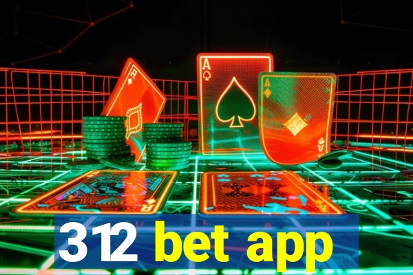 312 bet app